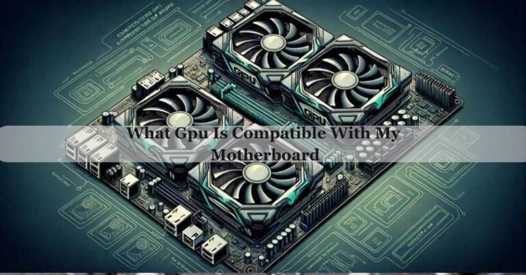 What Gpu Is Compatible With My Motherboard – Ultimate Guide Of 2026!